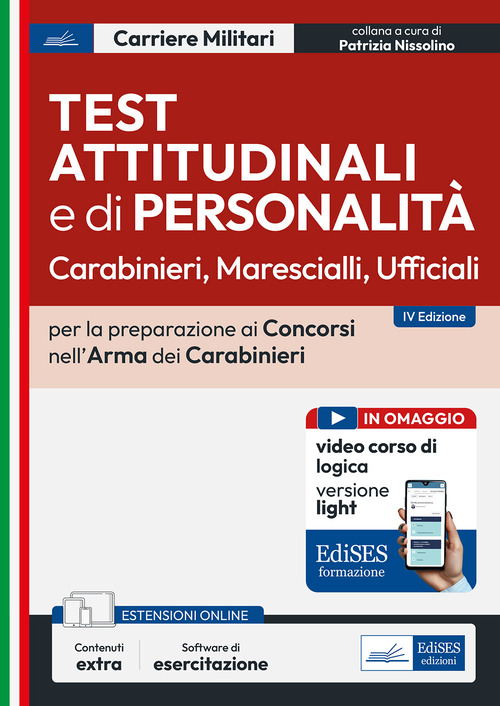 Test attitudinali e di personalit&agrave;. Carabinieri, marescialli, ufficiali. Per la preparazione ai concorsi nell'Arma dei Carabinieri