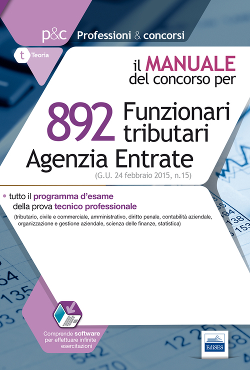 892 funzionari tributari. Agenzia delle entrate. Manuale completo per la prova oggettiva tecnico-professionale