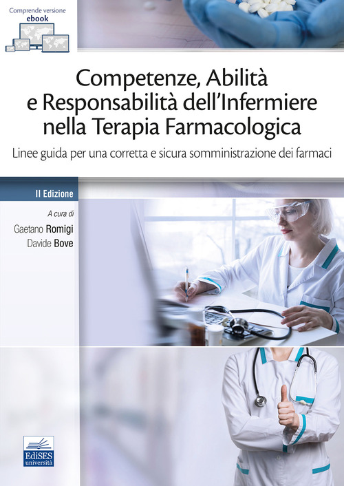 Competenze, abilit&agrave; e responsabilit&agrave; dell'infermiere nella terapia farmacologica. Linee guida per una corretta e sicura somministrazione dei farmaci