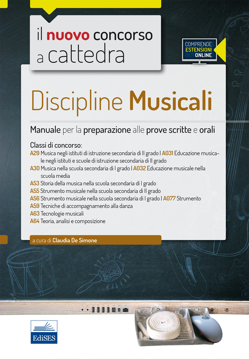 Discipline musicali nella scuola secondaria. Manuale per la preparazione alle prove scritte e orali classi A29, A30, A53, A55, A56, A63, A64