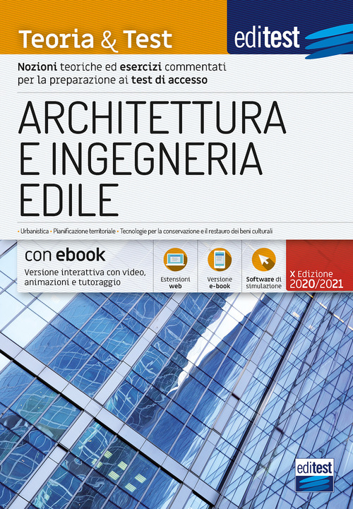 EdiTEST. Architettura e ingegneria edile. Nozioni teoriche ed esercizi commentati per la preparazione ai test di accesso