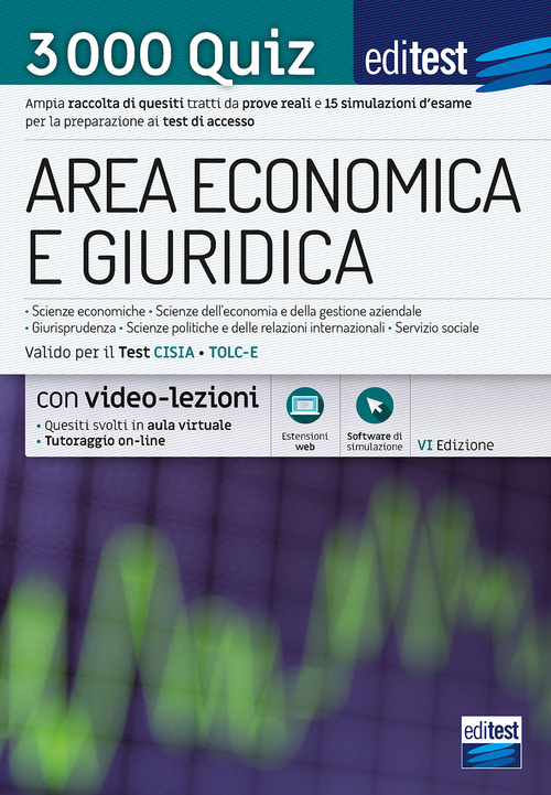 EdiTEST. Area economica e giuridica. 3000 quiz. Ampia raccolta di quesiti tratti da prove reali e 15 simulazioni d'esame per la preparazione ai test di accesso