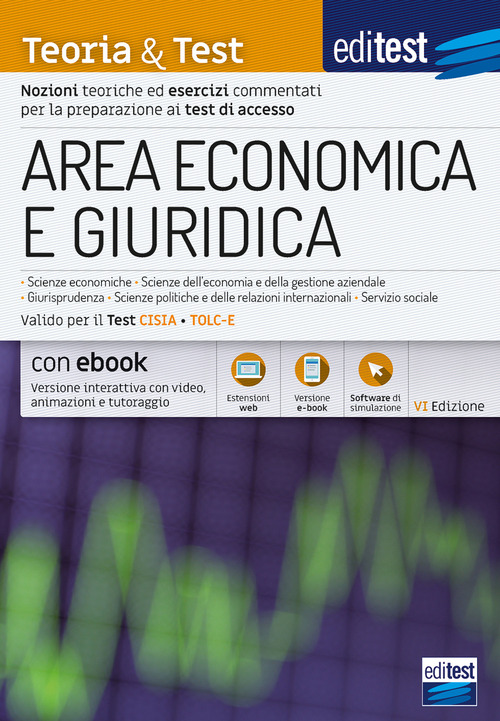 EdiTEST. Area economica e giuridica. Teoria & test. Nozioni teoriche ed esercizi commentati per la preparazione ai test di accesso