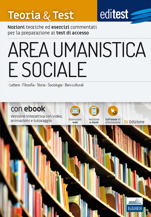 EdiTEST. Area umanistica e sociale. Teoria & test. Nozioni teoriche ed esercizi commentati per la preparazione ai test di accesso