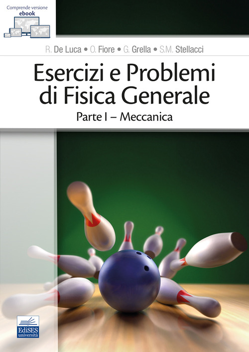 Esercizi e problemi di fisica generale