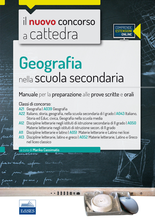 Geografia nella scuola secondaria. Manuale per la preparazione alle prove scritte e orali. Classi di concorso A21 (A039), A22 (A043), A12 (A050), A11 (A051), A13 (A052)