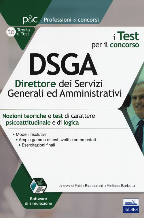 I test per il concorso DSGA direttore dei servizi generali e amministrativ. Nozioni teoriche e test di carattere psicoattitudinale e di logica