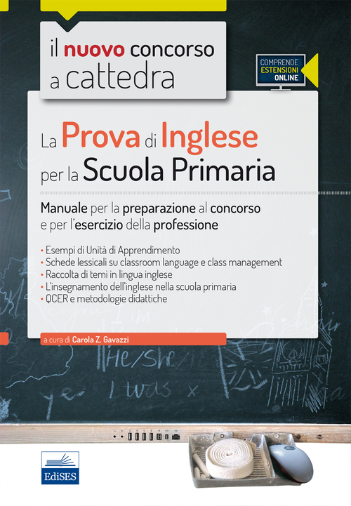 Il nuovo concorso a cattedra. La prova di inglese per la scuola primaria. Manuale per la preparazione al concorso e per l'esercizio..