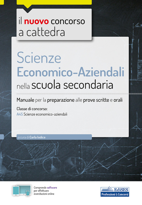 Il nuovo concorso a cattedra. Scienze economico-aziendali nella Scuola secondaria. Manuale per la preparazione alle prove scritte e orali