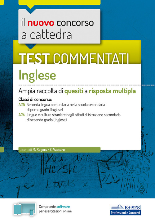 Il nuovo concorso a cattedra. Test commentati Inglese. Ampia raccolta di quesiti a risposta multipla. Classi A25, A24