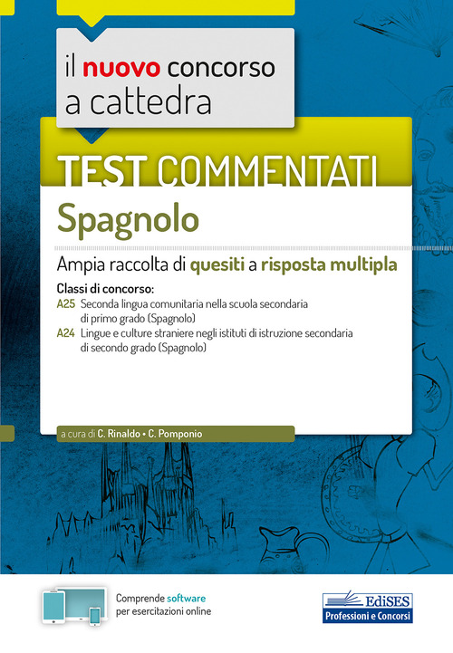 Il nuovo concorso a cattedra. Test commentati Spagnolo. Ampia raccolta di quesiti a risposta multipla. Classi A25, A24