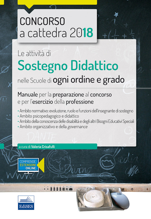 Le attivit&agrave; di sostegno didattico nelle scuole di ogni ordine e grado. Manuale per la preparazione al concorso e per l'esercizio della professione