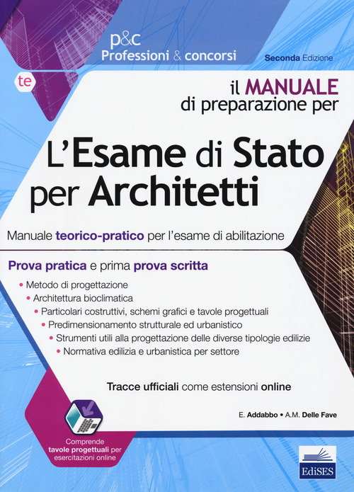 L'esame di Stato per architetti. Manuale teorico-pratico per l'esame di abilitazione. Prova pratica e prima prova scritta