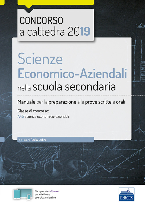 Scienze economico-aziendali per il concorso a cattedra 2018. Manuale per la preparazione al concorso per la classe A45
