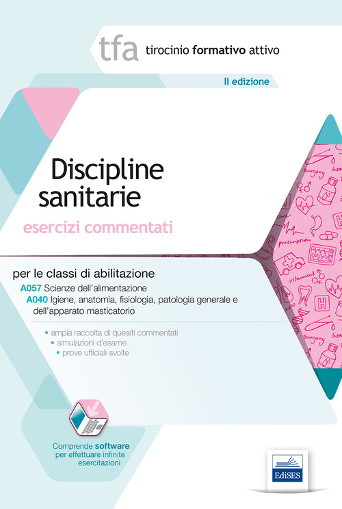 TFA. Discipline sanitarie. Esercizi commentati per le classi A057 e A0 40