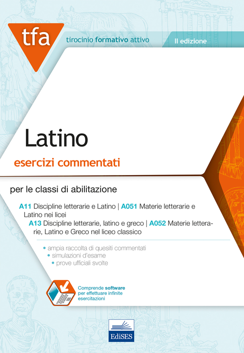 TFA. Latino. Esercizi commentati per le classi di abilitazione A11, A051, A13, A052