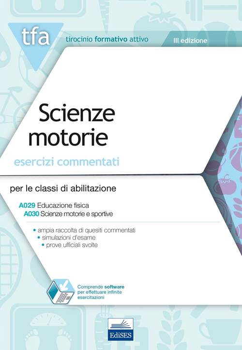 TFA. Scienze motorie. Esercizi commentati per le classi A029 e A030