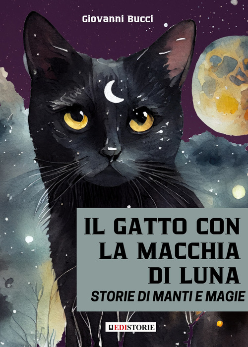 Il gatto con la macchia di luna. Storie di manti e magie