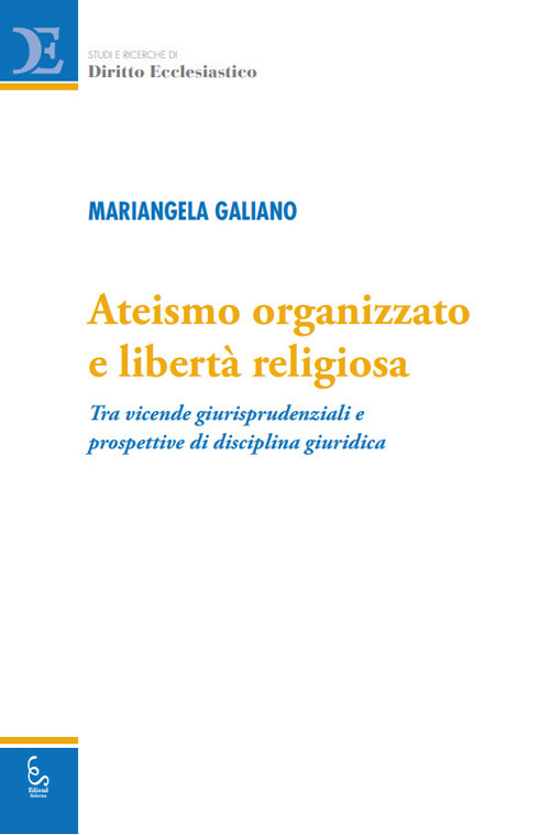 Ateismo organizzato e libert&agrave; religiosa. Tra vicende giurisprudenziali e prospettive di disciplina giuridica