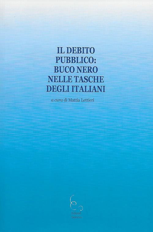 Il debito pubblico: buco nero nelle tasche degli italiani