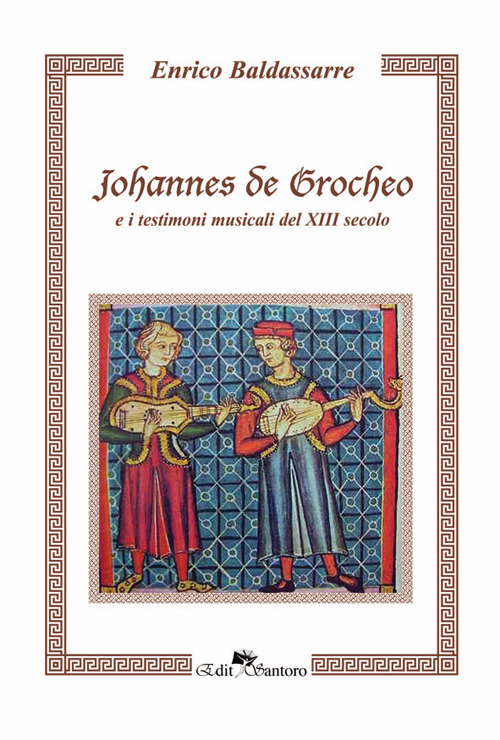 Johannes de Grocheo e i testimoni musicali del XIII secolo
