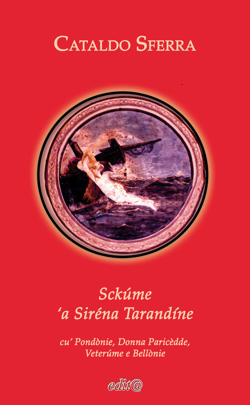Sckúme 'a Siréna Tarandíne. Cu' Pondònie, Donna Paricèdde, Veterúme e Bellònie