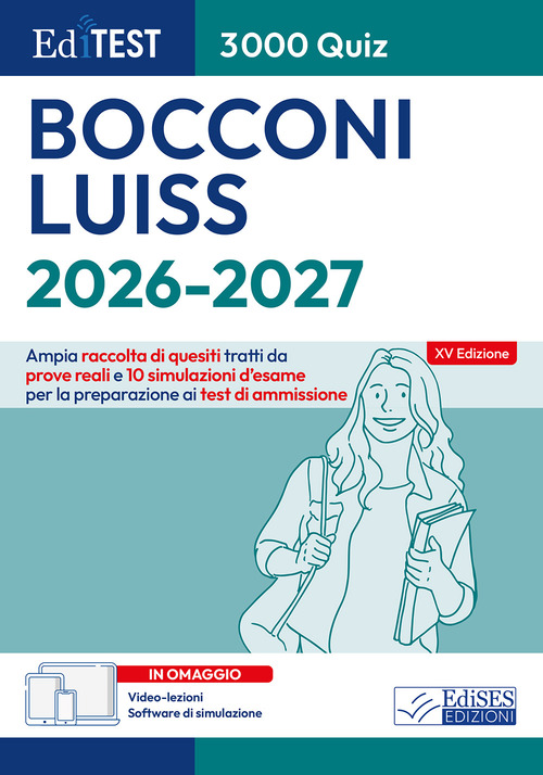 EdiTEST. Bocconi, Luiss. 3000 quiz. Ampia raccolta di quesiti tratti da prove reali e 10 simulazioni d'esame