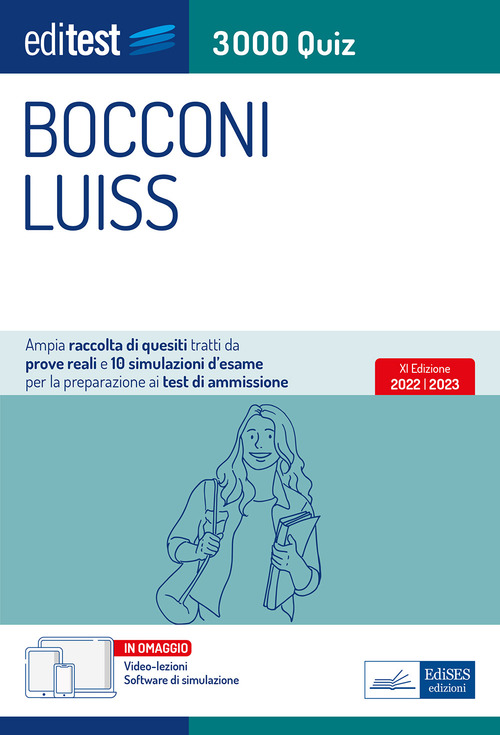 Editest. Bocconi Luiss. 3000 quiz. Ampia raccolta di quesiti tratti da prove reali e 10 simulazioni d'esame per la preparazione ai test di accesso