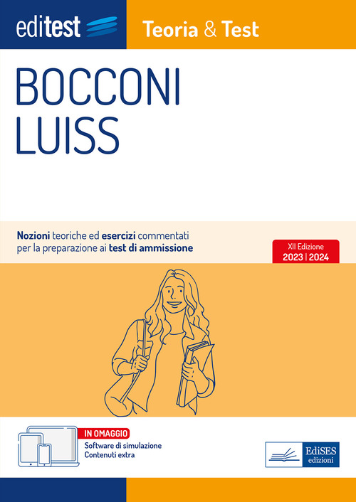 Editest. Bocconi Luiss. Teoria & test Nozioni teoriche ed esercizi commentati per la preparazione ai test di ammissione
