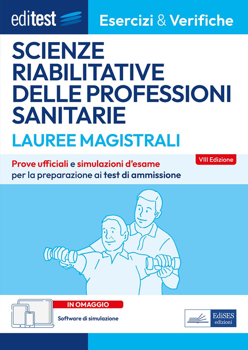 EdiTEST. Lauree magistrali. Scienze riabilitative delle professioni sanitarie. Esercizi & verifiche. Prove ufficiali e simulazioni d'esame per la preparazione ai test di accesso