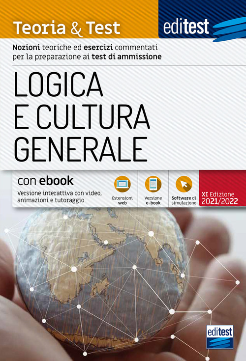 EdiTEST. Logica e cultura generale. Teoria & test. Nozioni teoriche ed esercizi commentati per la preparazione ai test di accesso. Con approfondimento di attualit&agrave; in omaggio