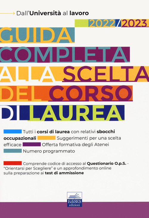 Guida completa alla scelta del corso di laurea. Dall'universit&agrave; al lavoro