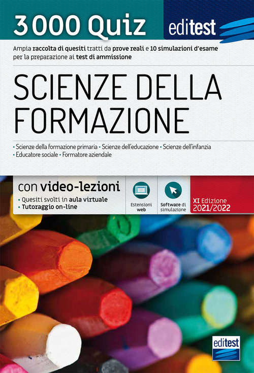 Scienze della formazione. 3000 quiz. Ampia raccolta di quesiti tratti da prove reali e 10 simulazioni d'esame per la preparazione ai test di accesso. Valido anche per Scienze dell'Educazione