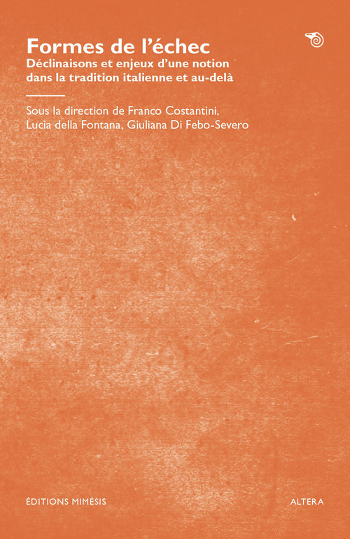 Formes de l'&eacute;chec. D&eacute;clinaisons et enjeux d'une notion dans la tradition italienne et au-del&agrave;