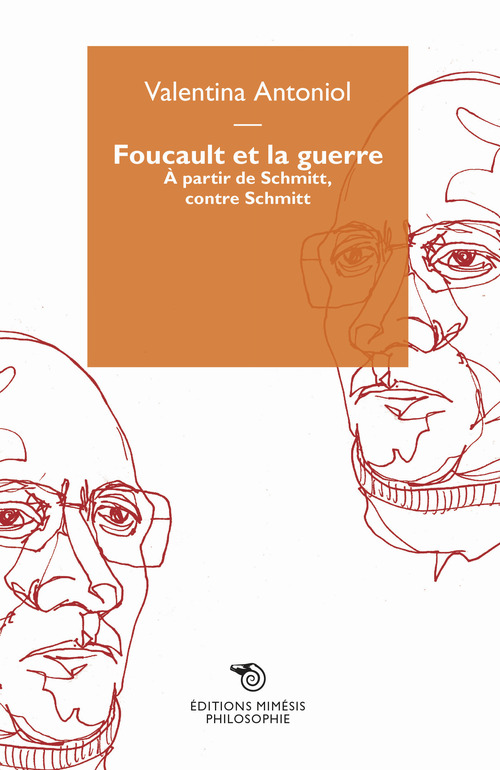 Foucault et la guerre. À partir de Schmitt, contre Schmitt