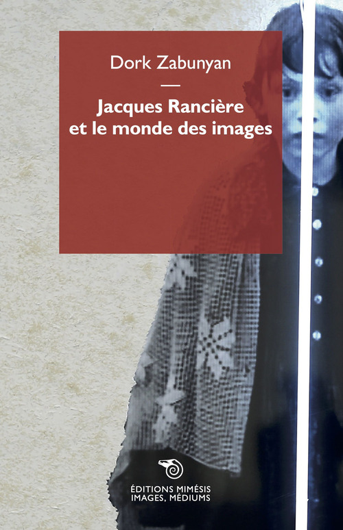 Jacques Ranci&egrave;re et le monde des images