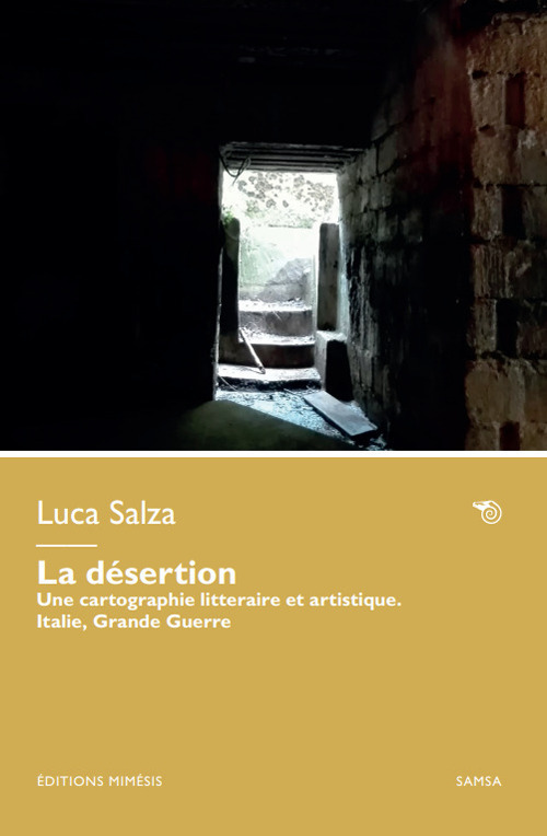 La désertion. Une cartographie litteraire et artistique. Italie, Grande Guerre