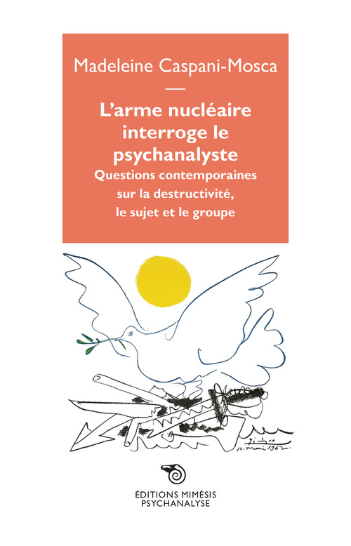L'arme nucl&eacute;aire interroge le psychanalyste. Questions contemporaines sur la destructivit&eacute;, le sujet et le groupe