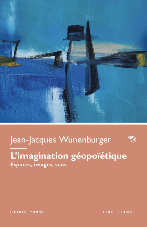 L'imagination g&eacute;opo&iuml;&eacute;tique. Espaces, images, sens