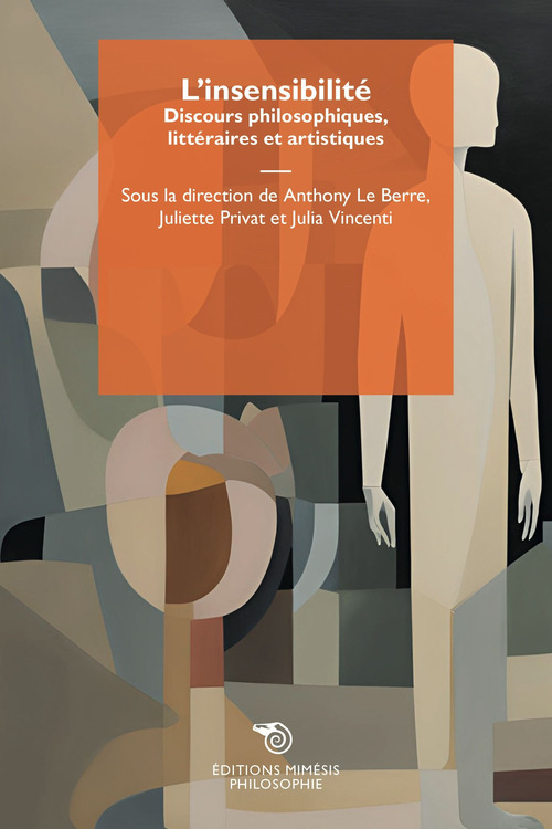 L'insensibilit&eacute;. Discours philosophiques, litt&eacute;raires et artistiques