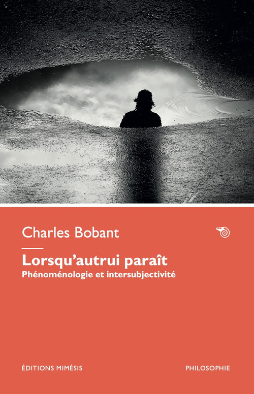 Lorsqu'autrui paraît. Phénoménologie et intersubjectivité