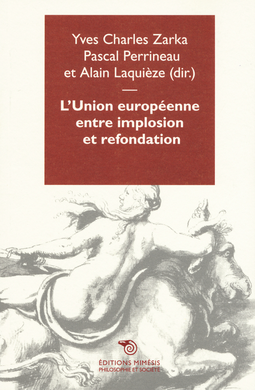 L'Union Europeenene entre implosion et refondation