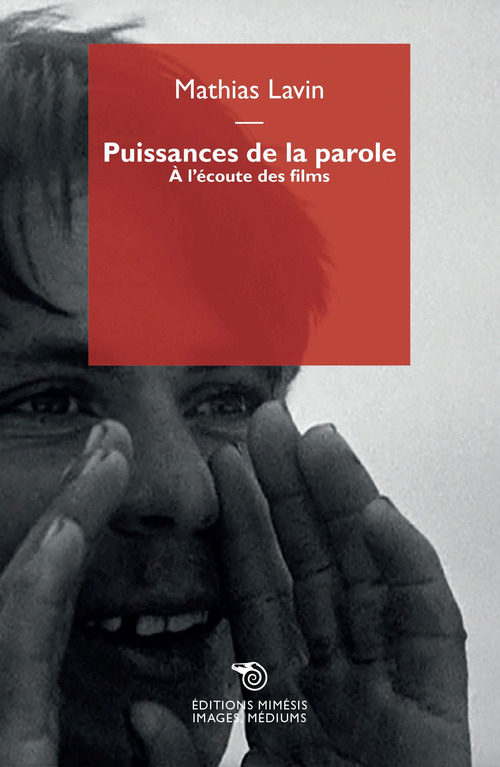 Puissances de la parole. &Agrave; l'&eacute;coute des films