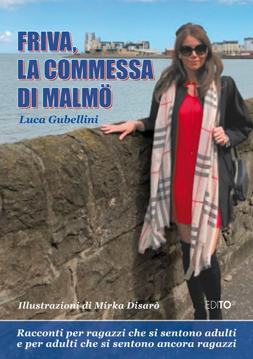 Friva, la commessa di Malm&ouml;. Racconti per ragazzi che si sentono adulti e adulti che si sentono ancora ragazzi