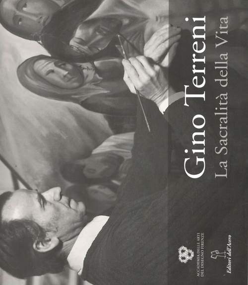 Gino Terreni. La sacralità della vita