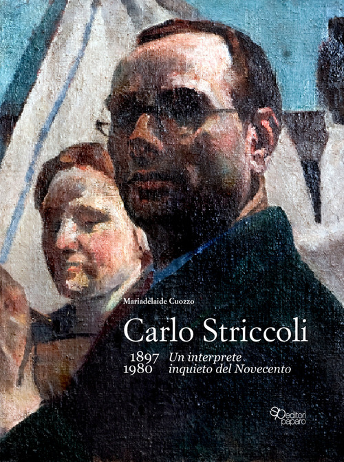Carlo Striccoli (1897-1980). Un interprete inquieto del Novecento