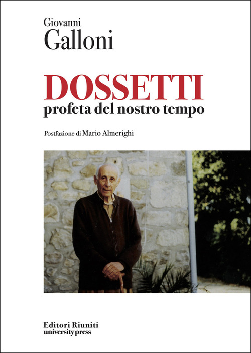 Dossetti. Profeta del nostro tempo