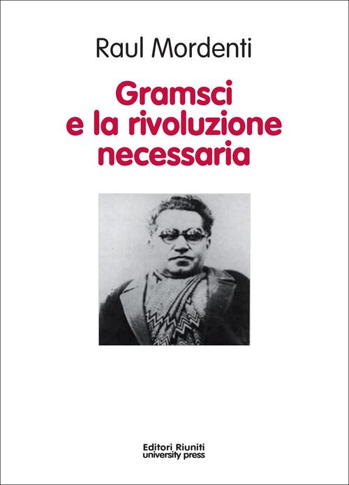 Gramsci e la rivoluzione necessaria