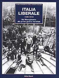 Italia liberale (1848-1918). Dal Risorgimento alla prima guerra mondiale