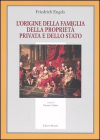 L'origine della famiglia della proprietà privata e dello Stato
